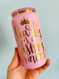 Clearly a Disney Princess /// Engraved Stainless Steel Can Tumbler